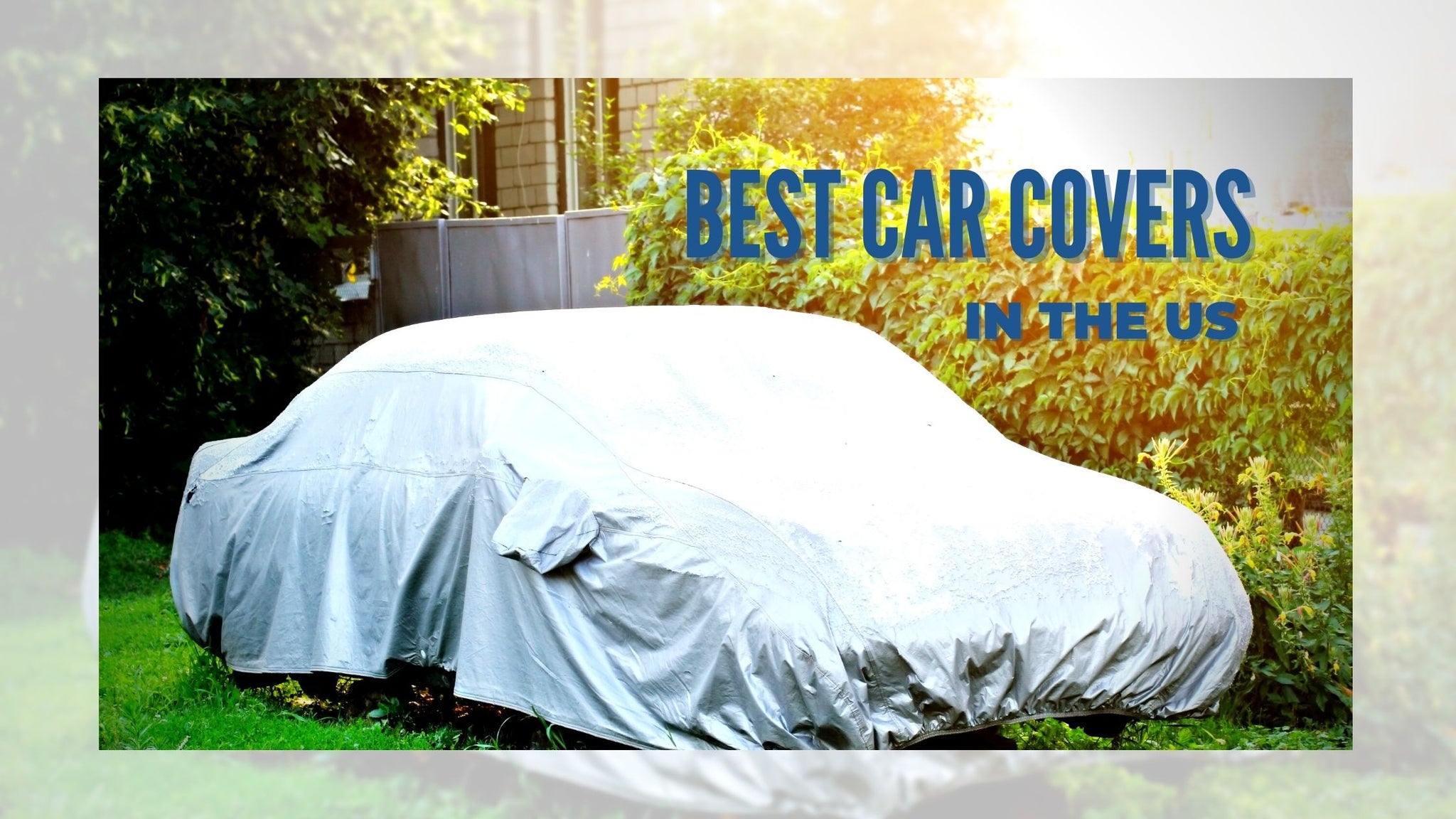 The Best Car Covers in the US This 2023
